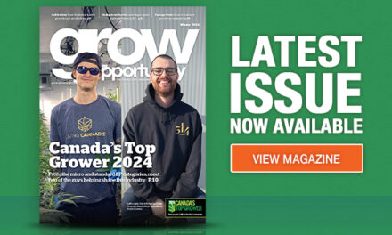 Grow Opportunity Editor’s Note: Congratulations, Canada’s Two Top Growers!