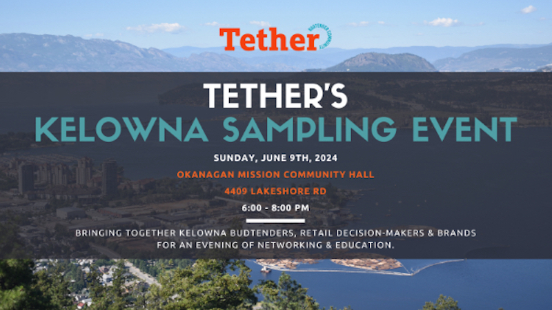 Tether’s Kelowna Sampling Event (June 9th)